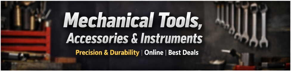 Mechanical Tools, Accessories and Instruments
